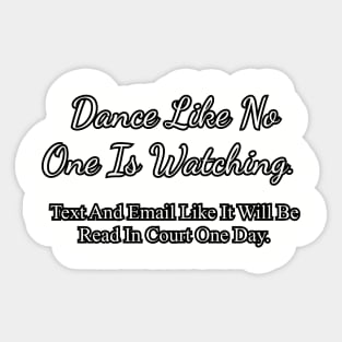 Dance like no one is watching... Sticker